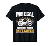 Ich Geh' Jetzt Mofa Fahren Moped Mofafahrer Mofa T-Shirt