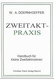 Zweitakt-Praxis: Handbuch für kleine Zweitaktmotoren