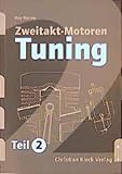 Zweitakt-Motoren-Tuning, Tl.2: Noch mehr Tips für die Praxis