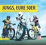 Jungs, Eure 50er: Mofas, Mokicks und Leichtkrafträder der 70er